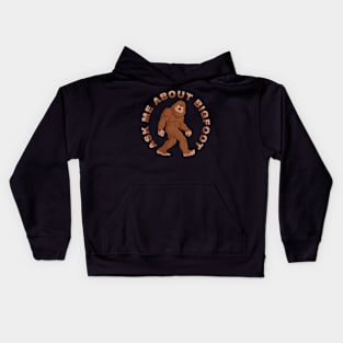 Ask Me About Bigfoot Kids Hoodie